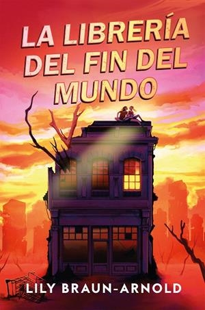 LA LIBRERÍA DEL FIN DEL MUNDO | 9791387574192 | BRAUN-ARNOLD, LILY | Galatea Llibres | Llibreria online de Reus, Tarragona | Comprar llibres en català i castellà online