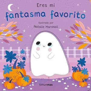 ERES MI FANTASMA FAVORITO. LIBRO DE CARTÓN CON TROQUELES | 9788408291237 | EDWARDS, NICOLA/MARSHALL, NATALIE | Galatea Llibres | Librería online de Reus, Tarragona | Comprar libros en catalán y castellano online