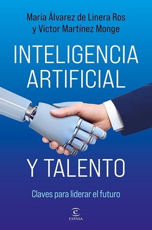 INTELIGENCIA ARTIFICIAL Y TALENTO | 9788467078589 | ÁLVAREZ DE LINERA ROS, MARÍA/MARTÍNEZ MONGE, VÍCTOR | Galatea Llibres | Llibreria online de Reus, Tarragona | Comprar llibres en català i castellà online