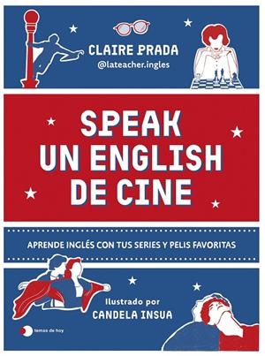 SPEAK UN ENGLISH DE CINE | 9788410293984 | PRADA, CLAIRE (@LATEACHER.INGLES) | Galatea Llibres | Librería online de Reus, Tarragona | Comprar libros en catalán y castellano online
