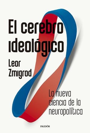 EL CEREBRO IDEOLOÓGICO | 9788449344350 | ZMIGROD, LEOR | Galatea Llibres | Llibreria online de Reus, Tarragona | Comprar llibres en català i castellà online