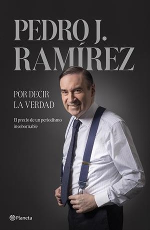POR DECIR LA VERDAD | 9788408304500 | RAMÍREZ, PEDRO J. | Galatea Llibres | Librería online de Reus, Tarragona | Comprar libros en catalán y castellano online
