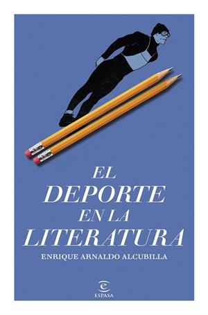 EL DEPORTE EN LA LITERATURA | 9788467078039 | ARNALDO ALCUBILLA, ENRIQUE | Galatea Llibres | Llibreria online de Reus, Tarragona | Comprar llibres en català i castellà online