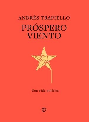 PROSPERO VIENTO UNA VIDA POLITICA | 9788410941328 | TRAPIELLO, ANDRÉS | Galatea Llibres | Llibreria online de Reus, Tarragona | Comprar llibres en català i castellà online