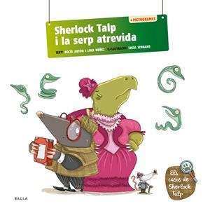 SHERLOCK TALP I LA SERP ATREVIDA | 9788447954582 | ANTÓN BLANCO, ROCÍO/NÚÑEZ MADRID, DOLORES | Galatea Llibres | Librería online de Reus, Tarragona | Comprar libros en catalán y castellano online