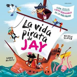 LA VIDA PIRATA DE JAY | 9788414064955 | SLATER, NICOLA | Galatea Llibres | Librería online de Reus, Tarragona | Comprar libros en catalán y castellano online