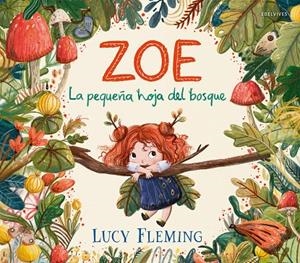 ZOE. LA PEQUEÑA HOJA DEL BOSQUE | 9788414065051 | FLEMING, LUCY | Galatea Llibres | Librería online de Reus, Tarragona | Comprar libros en catalán y castellano online