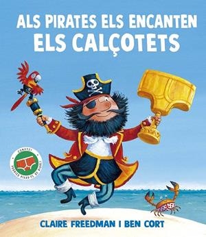 ALS PIRATES ELS ENCANTEN ELS CALÇOTETS | 9788491458180 | FREEDMAN, CLAIRE | Galatea Llibres | Llibreria online de Reus, Tarragona | Comprar llibres en català i castellà online