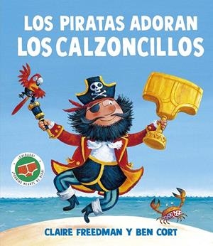 LOS PIRATAS ADORAN LOS CALZONCILLOS | 9788491458159 | FREEDMAN, CLAIRE | Galatea Llibres | Llibreria online de Reus, Tarragona | Comprar llibres en català i castellà online