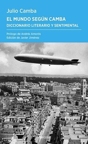 EL MUNDO SEGÚN CAMBA | 9788419969293 | CAMBA, JULIO/JIMÉNEZ RUBIO, FRANCISCO JAVIER/AMORÓS, ANDRÉS | Galatea Llibres | Llibreria online de Reus, Tarragona | Comprar llibres en català i castellà online