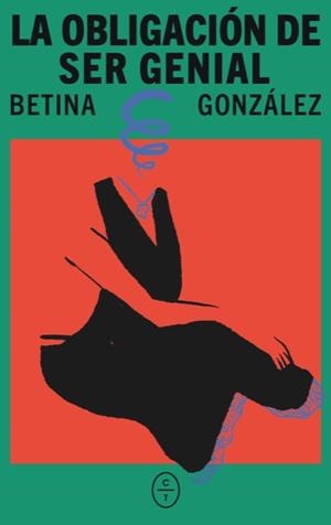 LA OBLIGACIÓN DE SER GENIAL | 9788412991253 | GONZALEZ, BETINA | Galatea Llibres | Llibreria online de Reus, Tarragona | Comprar llibres en català i castellà online