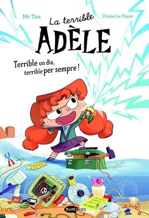 LA TERRIBLE ADÈLE TERRIBLE UN DIA, TERRIBLE PER SEMPRE! 1 | 9788419183996 | MR TAN | Galatea Llibres | Llibreria online de Reus, Tarragona | Comprar llibres en català i castellà online