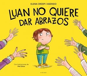 LUAN NO QUIERE DAR ABRAZOS | 9788419910929 | CRESPI I ASENSIO, ELENA | Galatea Llibres | Llibreria online de Reus, Tarragona | Comprar llibres en català i castellà online