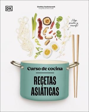 CURSO DE COCINA: RECETAS ASIÁTICAS | 9780241753446 | SOUKSISAVANH, ORATHAY | Galatea Llibres | Librería online de Reus, Tarragona | Comprar libros en catalán y castellano online