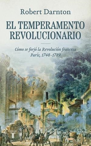 EL TEMPERAMENTO REVOLUCIONARIO | 9788430618484 | DARNTON, ROBERT | Galatea Llibres | Llibreria online de Reus, Tarragona | Comprar llibres en català i castellà online