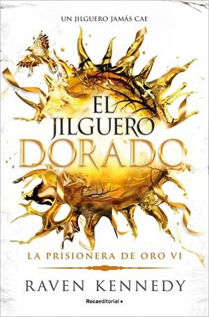 EL JILGUERO DORADO (LA PRISIONERA DE ORO 6) | 9788410442948 | KENNEDY, RAVEN | Galatea Llibres | Llibreria online de Reus, Tarragona | Comprar llibres en català i castellà online