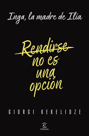 RENDIRSE NO ES UNA OPCIÓN | 9788467076868 | KEKELIDZE, GIORGI | Galatea Llibres | Llibreria online de Reus, Tarragona | Comprar llibres en català i castellà online
