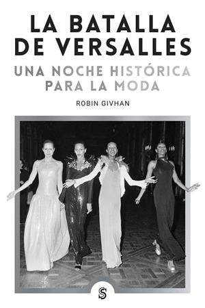 LA BATALLA DE VERSALLES | 9788412447064 | GIVHAN, ROBIN | Galatea Llibres | Librería online de Reus, Tarragona | Comprar libros en catalán y castellano online