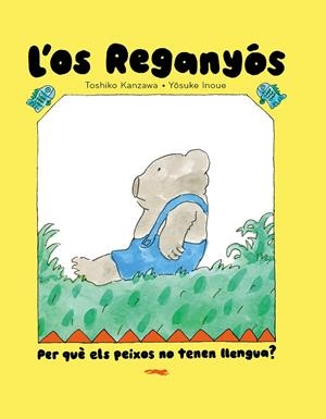 L'OS REGANYÓS. PER QUÈ ELS PEIXOS NO TENEN LLENGUA? | 9788412970067 | KANZAWA, TOSHIKO | Galatea Llibres | Librería online de Reus, Tarragona | Comprar libros en catalán y castellano online