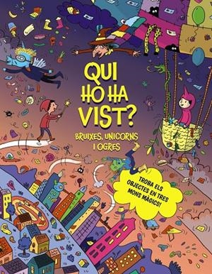 QUI HO HA VIST? BRUIXES, UNICORNS I OGRES | 9788413494968 | CLAIRE, CÉLINE | Galatea Llibres | Llibreria online de Reus, Tarragona | Comprar llibres en català i castellà online