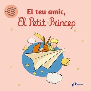 EL TEU AMIC, EL PETIT PRÍNCEP | 9788413494166 | DE SAINT-EXUPÉRY, ANTOINE | Galatea Llibres | Llibreria online de Reus, Tarragona | Comprar llibres en català i castellà online