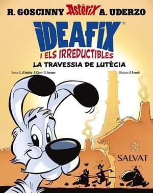 IDEAFIX I ELS IRREDUCTIBLES, 7. LA TRAVESSIA DE LUTÈCIA | 9788469644010 | GOSCINNY, RENÉ/D'ANDRÉA, LISON/CLERC, PHILIPPE/SERRANO, OLIVIER | Galatea Llibres | Librería online de Reus, Tarragona | Comprar libros en catalán y castellano online