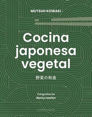 COCINA JAPONESA VEGETAL | 9791387520670 | KOWAKI, MUTSUO | Galatea Llibres | Llibreria online de Reus, Tarragona | Comprar llibres en català i castellà online