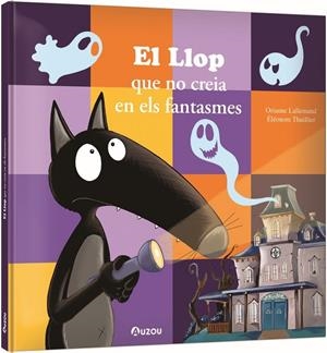 EL LLOP QUE NO CREIA EN ELS FANTASMES | 9791039563291 | LALLEMAND, ORIANNE/THUILLIER, ÉLÉONORE | Galatea Llibres | Librería online de Reus, Tarragona | Comprar libros en catalán y castellano online