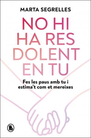 NO HI HA RES DOLENT EN TU | 9788402430946 | SEGRELLES, MARTA | Galatea Llibres | Llibreria online de Reus, Tarragona | Comprar llibres en català i castellà online