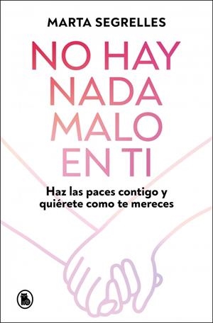 NO HAY NADA MALO EN TI | 9788402430601 | SEGRELLES, MARTA | Galatea Llibres | Llibreria online de Reus, Tarragona | Comprar llibres en català i castellà online