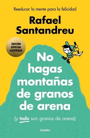 NO HAGAS MONTAÑAS DE GRANOS DE ARENA. EDICIÓN ESPECIAL | 9788425369384 | SANTANDREU, RAFAEL | Galatea Llibres | Llibreria online de Reus, Tarragona | Comprar llibres en català i castellà online