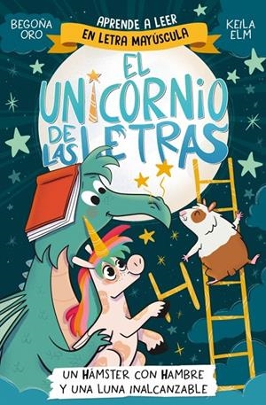 EL UNICORNIO DE LAS LETRAS 5 - UN HÁMSTER CON HAMBRE Y UNA LUNA INALCANZABLE | 9788448871840 | ORO, BEGOÑA | Galatea Llibres | Llibreria online de Reus, Tarragona | Comprar llibres en català i castellà online
