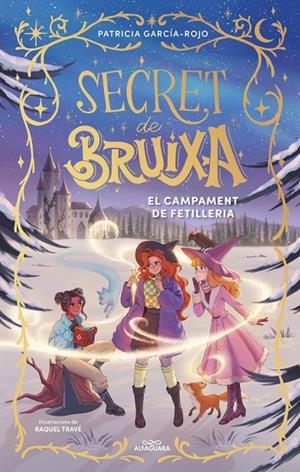 SECRET DE BRUIXA 2 - EL CAMPAMENT DE FETILLERIA | 9788410489523 | GARCÍA-ROJO, PATRICIA | Galatea Llibres | Llibreria online de Reus, Tarragona | Comprar llibres en català i castellà online
