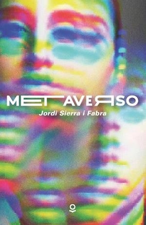 METAVERSO | 9788491225447 | SIERRA I FABRA, JORDI | Galatea Llibres | Llibreria online de Reus, Tarragona | Comprar llibres en català i castellà online