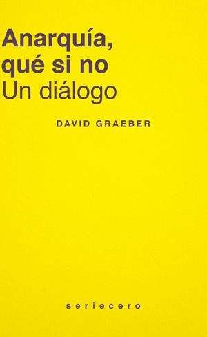 ANARQUÍA, QUÉ SI NO | 9788412943160 | GRAEBER, DAVID | Galatea Llibres | Llibreria online de Reus, Tarragona | Comprar llibres en català i castellà online