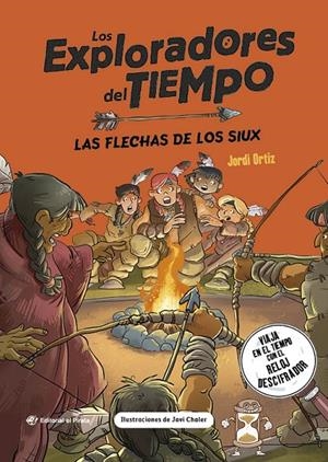 LOS EXPLORADORES DEL TIEMPO 5. LAS FLECHAS DE LOS SIUX | 9788419898593 | ORTIZ CASAS, JORDI | Galatea Llibres | Llibreria online de Reus, Tarragona | Comprar llibres en català i castellà online