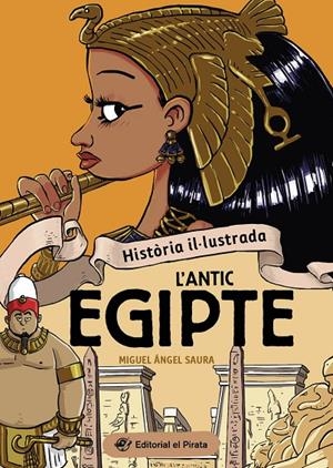 HISTÒRIA IL·LUSTRADA - L'ANTIC EGIPTE | 9788419912237 | SAURA, MIGUEL ÁNGEL | Galatea Llibres | Llibreria online de Reus, Tarragona | Comprar llibres en català i castellà online