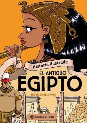 HISTORIA ILUSTRADA - EL ANTIGUO EGIPTO | 9788419898333 | SAURA, MIGUEL ÁNGEL | Galatea Llibres | Llibreria online de Reus, Tarragona | Comprar llibres en català i castellà online