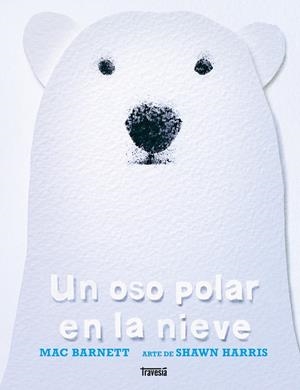 UN OSO POLAR EN LA NIEVE | 9786075840987 | BARNETT, MAC | Galatea Llibres | Librería online de Reus, Tarragona | Comprar libros en catalán y castellano online