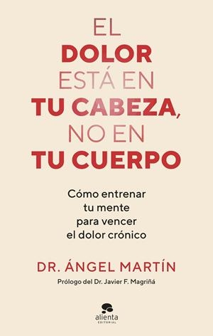 EL DOLOR ESTÁ EN TU CABEZA, NO EN TU CUERPO | 9788413444581 | MARTÍN, ÁNGEL | Galatea Llibres | Llibreria online de Reus, Tarragona | Comprar llibres en català i castellà online