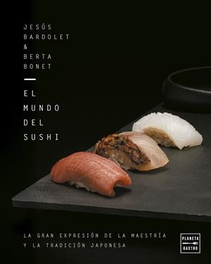EL MUNDO DEL SUSHI | 9788408309932 | BARDOLET, JESÚS | Galatea Llibres | Llibreria online de Reus, Tarragona | Comprar llibres en català i castellà online