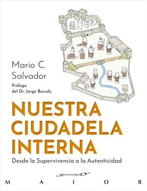 NUESTRA CIUDADELA INTERNA. DESDE LA SUPERVIVENCIA A LA AUTENTICIDAD | 9788433039576 | SALVADOR FERNÁNDEZ, MARIO CONSTANTINO | Galatea Llibres | Llibreria online de Reus, Tarragona | Comprar llibres en català i castellà online