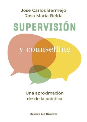 SUPERVISIÓN Y COUNSELLING. UNA APROXIMACIÓN DESDE LA PRÁCTICA | 9788433039552 | BERMEJO HIGUERA, JOSÉ CARLOS/BELDA MORENO, ROSA Mª | Galatea Llibres | Llibreria online de Reus, Tarragona | Comprar llibres en català i castellà online