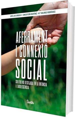 AFERRAMENT I CONNEXIÓ SOCIAL | 9788426739391 | GONZALO MARRODÁN, JOSÉ LUIS/MARTÍNEZ, CONCEPCIÓN/RODRÍGUEZ, MARÍA DOLORES | Galatea Llibres | Llibreria online de Reus, Tarragona | Comprar llibres en català i castellà online