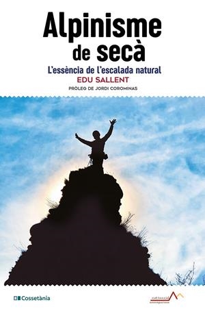 ALPINISME DE SECÀ | 9788413565194 | SALLENT I VILANOVA, EDUARD | Galatea Llibres | Llibreria online de Reus, Tarragona | Comprar llibres en català i castellà online