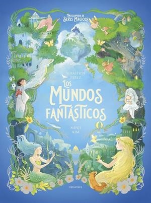 LOS MUNDOS FANTÁSTICOS | 9788414064184 | PEREZ, SEBASTIAN | Galatea Llibres | Llibreria online de Reus, Tarragona | Comprar llibres en català i castellà online