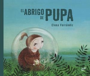 EL ABRIGO DE PUPA | 9788418702709 | FERRÁNDIZ RUEDA, ELENA | Galatea Llibres | Llibreria online de Reus, Tarragona | Comprar llibres en català i castellà online