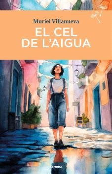 CEL DE L'AIGUA, EL | 9788410198289 | MURIEL VILLANUEVA | Galatea Llibres | Librería online de Reus, Tarragona | Comprar libros en catalán y castellano online