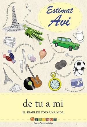 ESTIMAT AVI DE TU A MI. EL DIARI DE TOTA UNA VIDA | 9791399085600 | Galatea Llibres | Llibreria online de Reus, Tarragona | Comprar llibres en català i castellà online