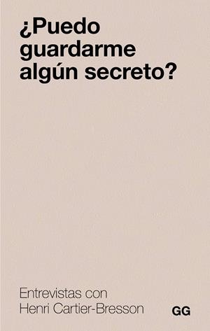 PUEDO GUARDARME ALGUN SECRETO? ENTREVISTAS CON CARTIER-BRESSON | 9788425236129 | CARTIER-BRESSON, HENRI | Galatea Llibres | Llibreria online de Reus, Tarragona | Comprar llibres en català i castellà online